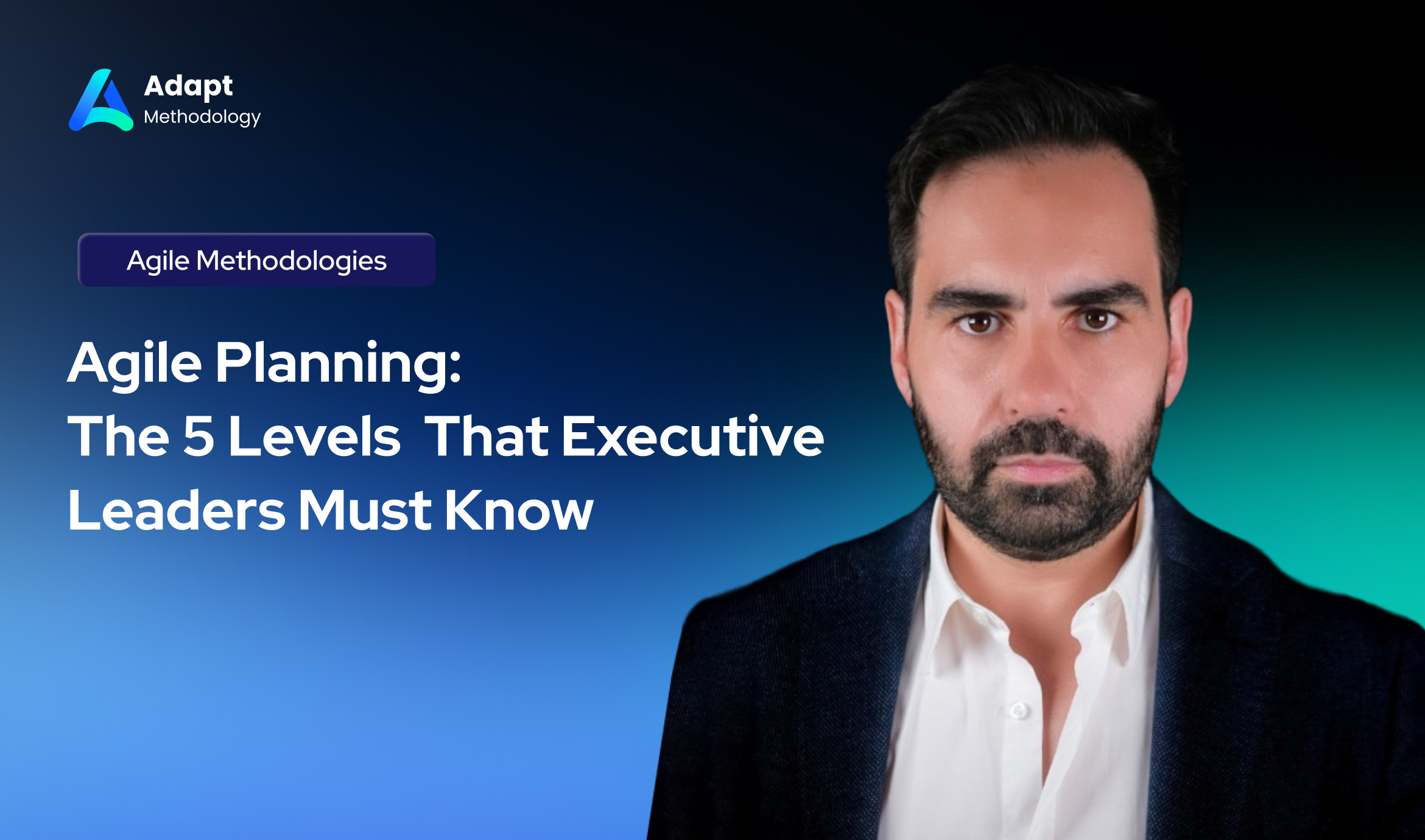 Agile Planning -The 5 Levels  That Executive Leaders Must Know