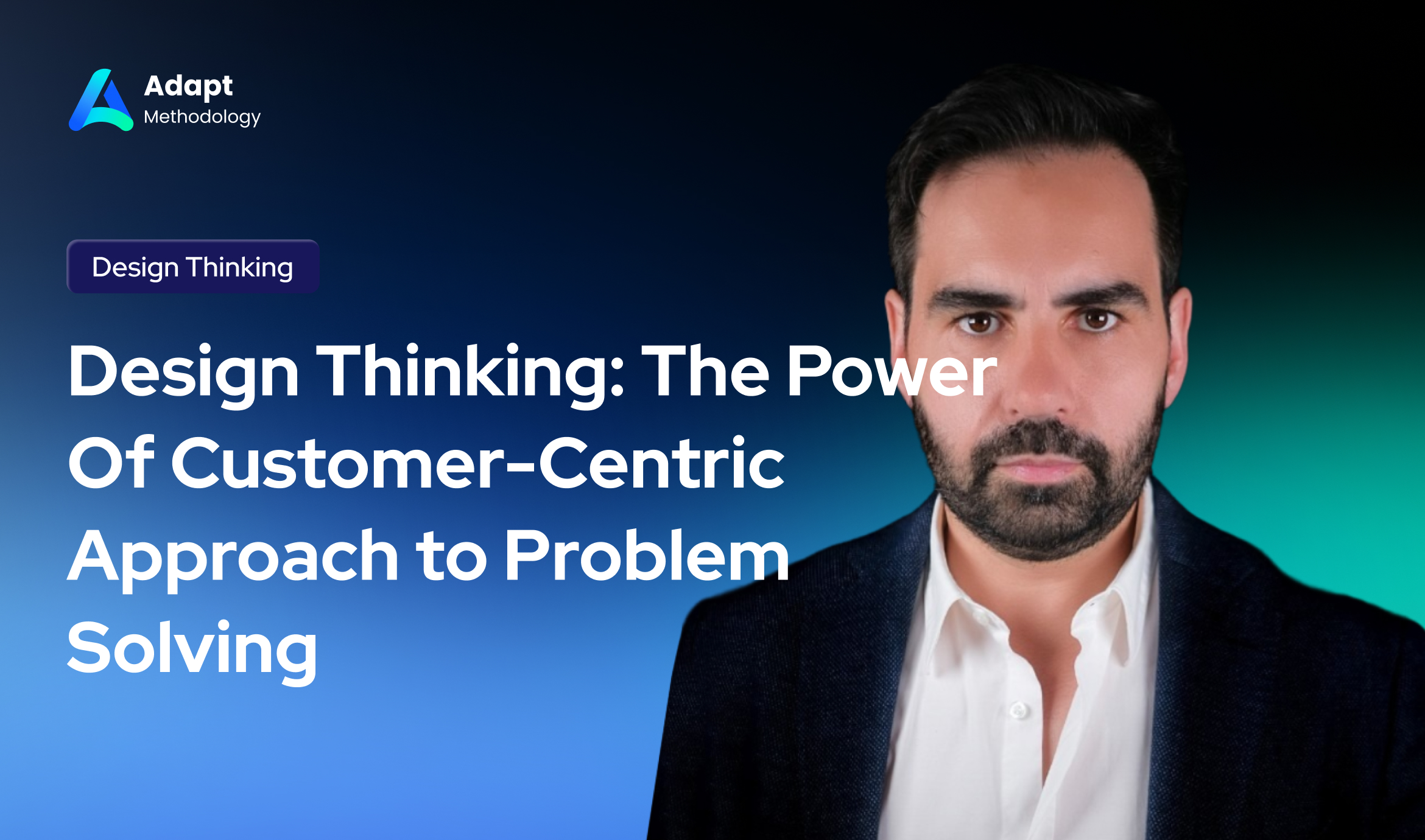 Design Thinking The Power Of Customer-Centric Approach to Problem Solving