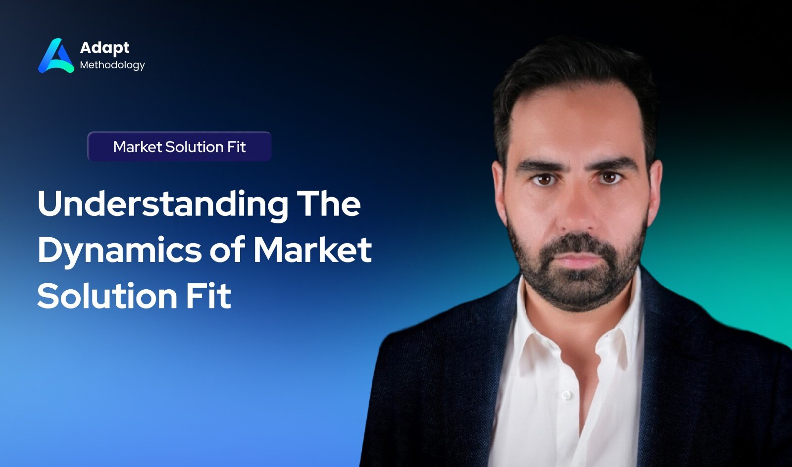 Understanding The  Dynamics of Market  Solution Fit