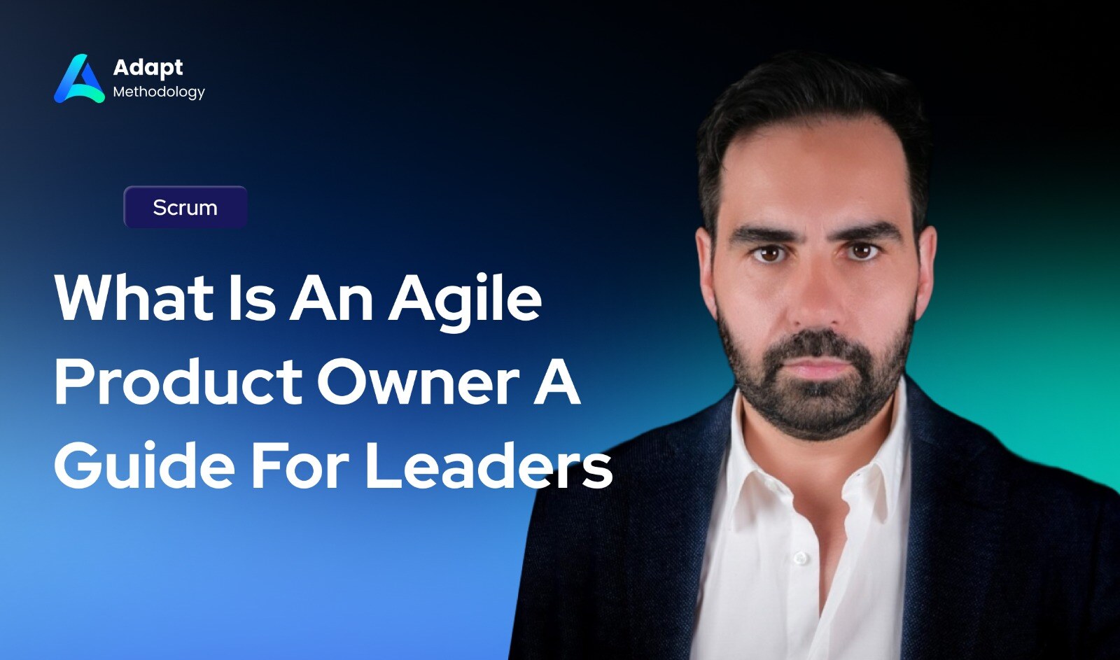 What Is An Agile Product Owner A Guide For Leaders