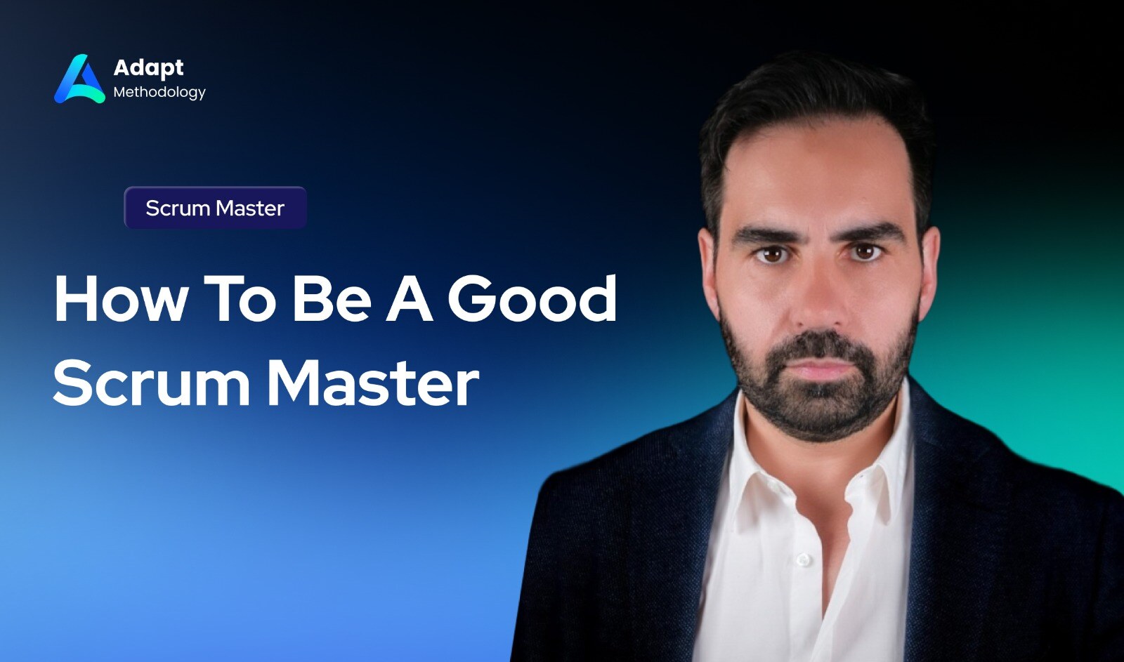 How To Be A Good Scrum Master