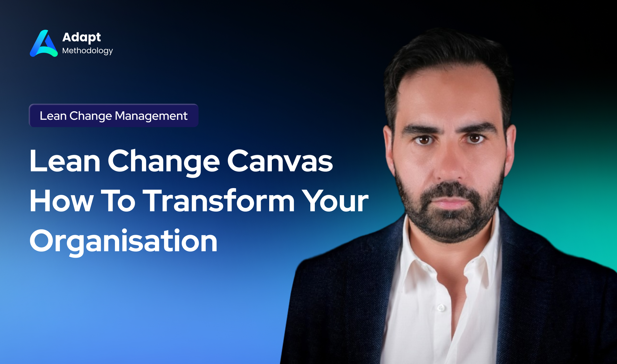 Lean Change Canvas - How To Transform Your Organisation