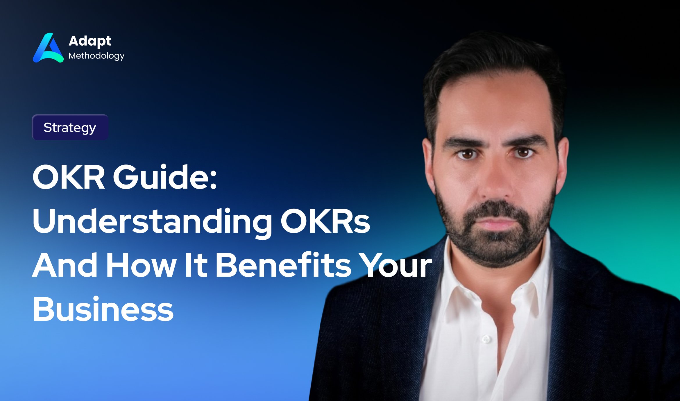 OKR Guide - Understanding OKRs and How It Benefits Your Business