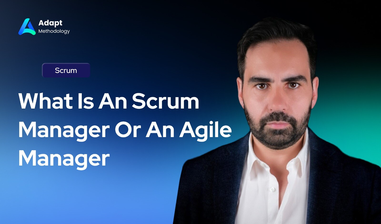 Scrum Manager Or An Agile Manager