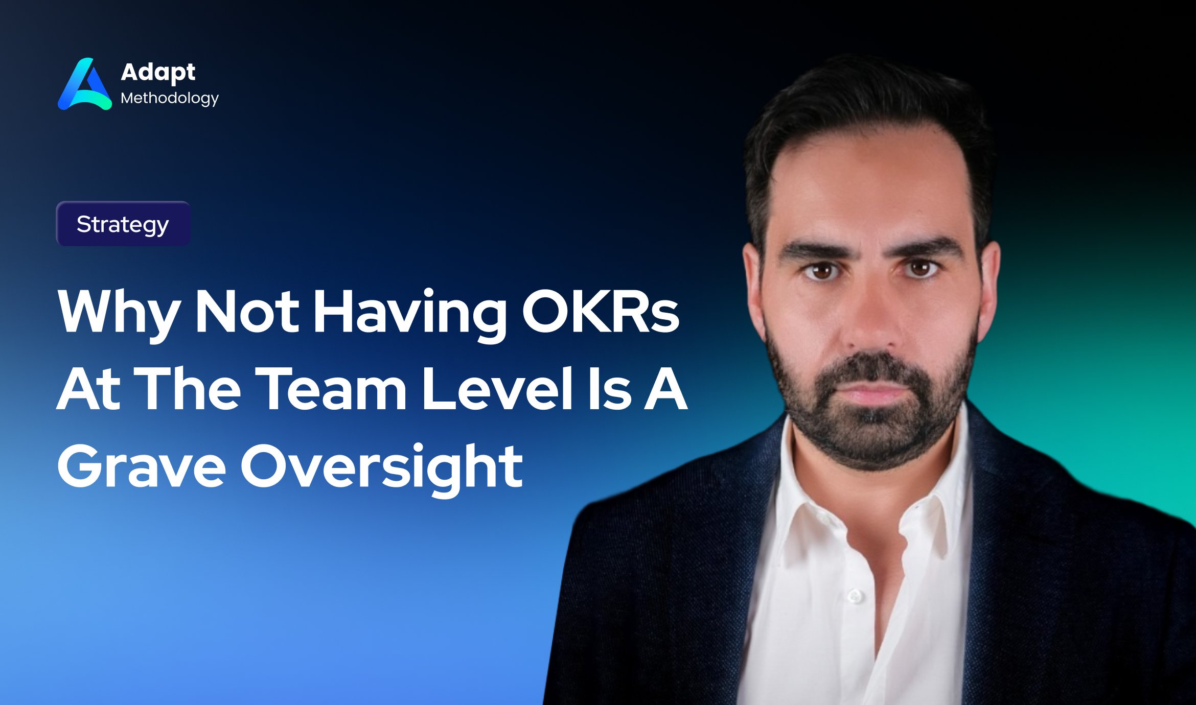 Why Not Having OKRs At The Team Level Is A Grave Oversight